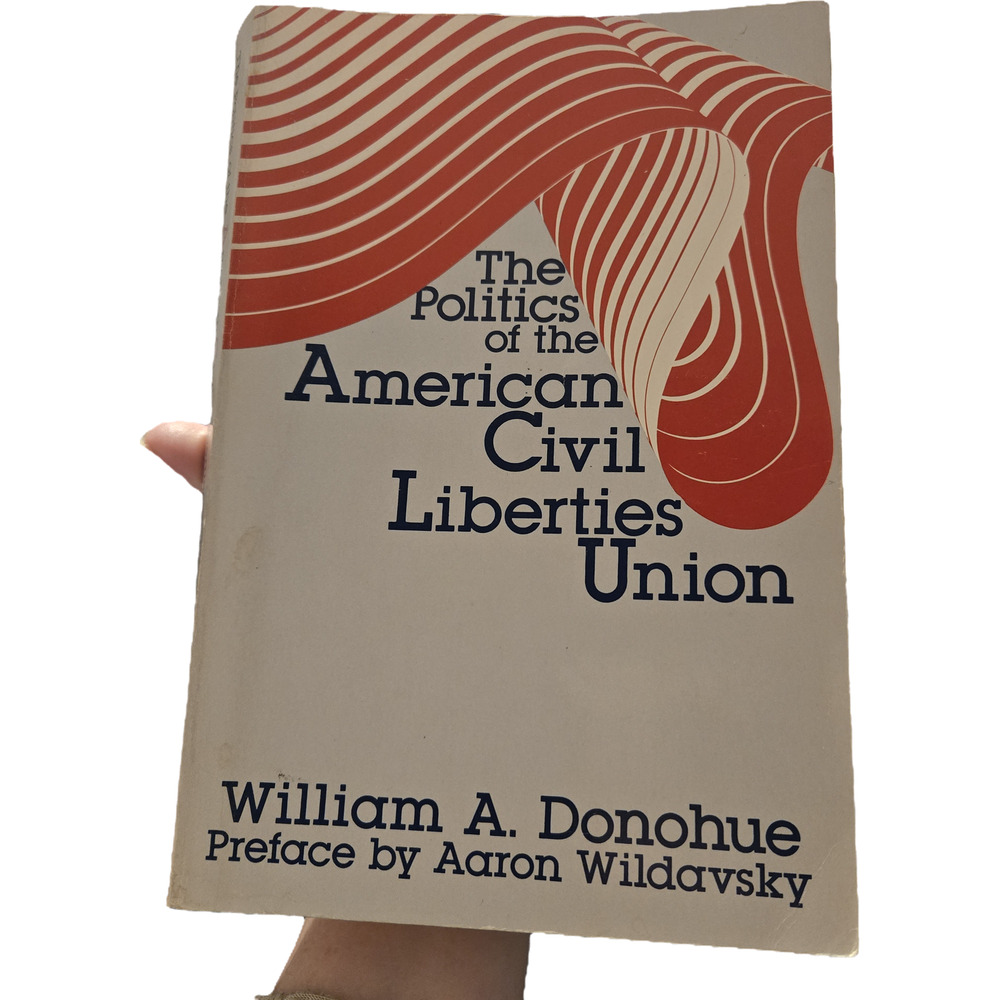 The Politics of the American Civil Liberties Union Donohue Softcover 1985